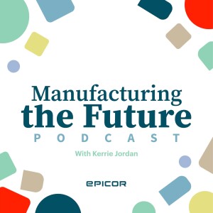 Voice of the Essential Manufacturing Worker: A Roundtable with Marc Weinmann of VEM Tooling and Arturo Buzzalino of Epicor (Chapter 3)