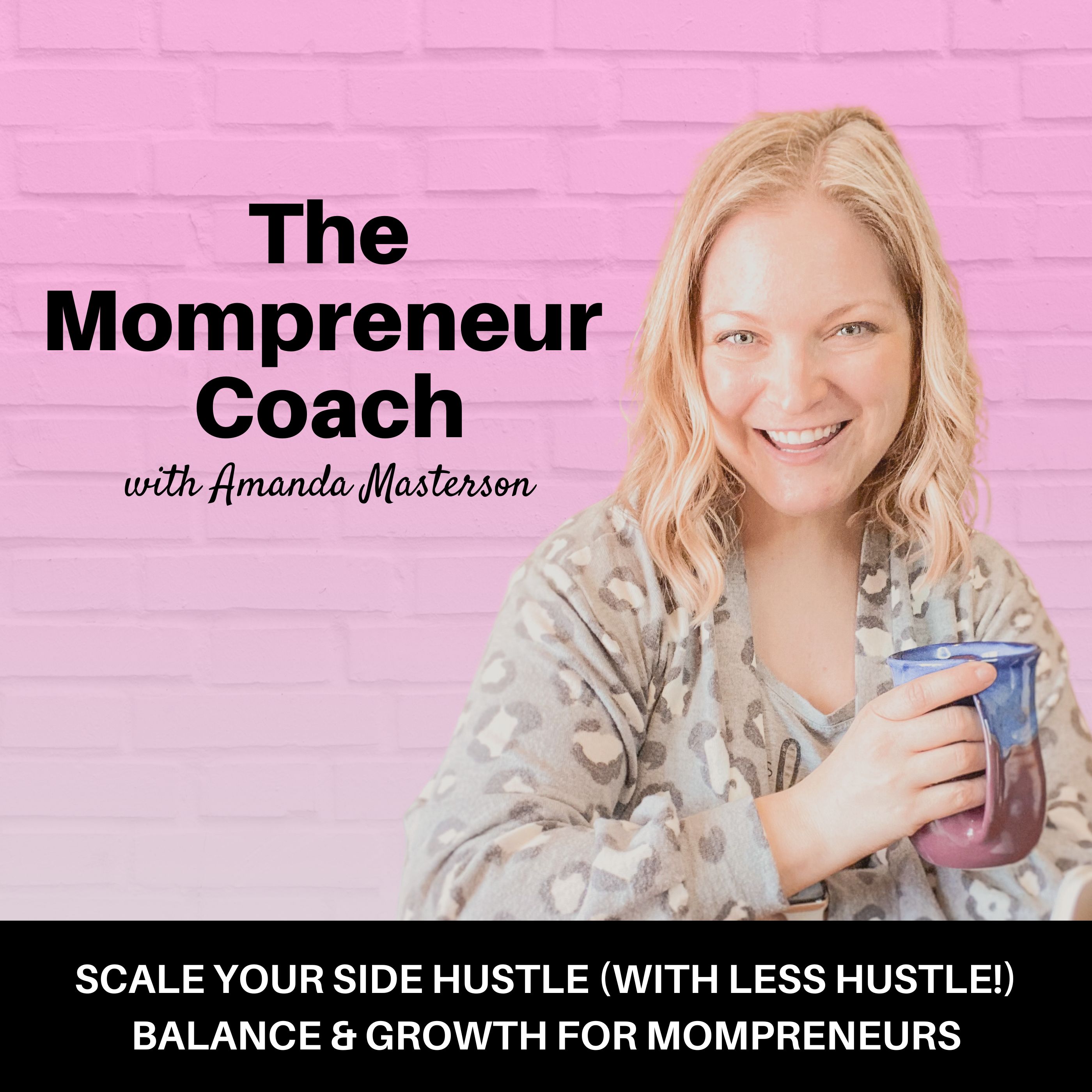 THE MOMPRENEUR COACH | Time Management, Work Life Balance, Simple Systems & Mindset Growth for Working Moms Growing a Side Hustle