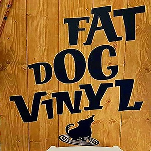 Fat Dog Vinyl Podcast