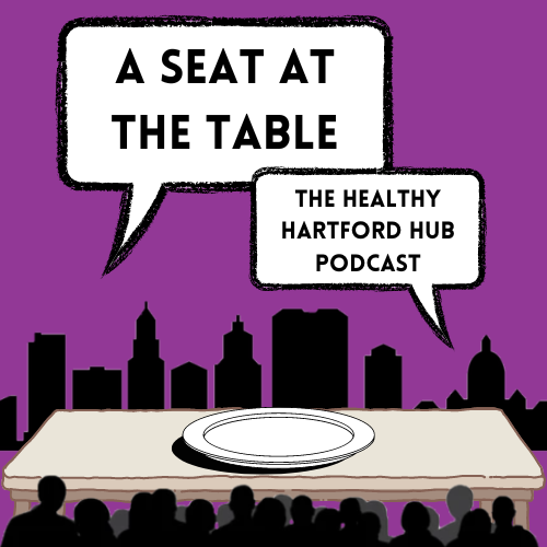 A Seat at the Table: The Healthy Hartford Hub Podcast cover art