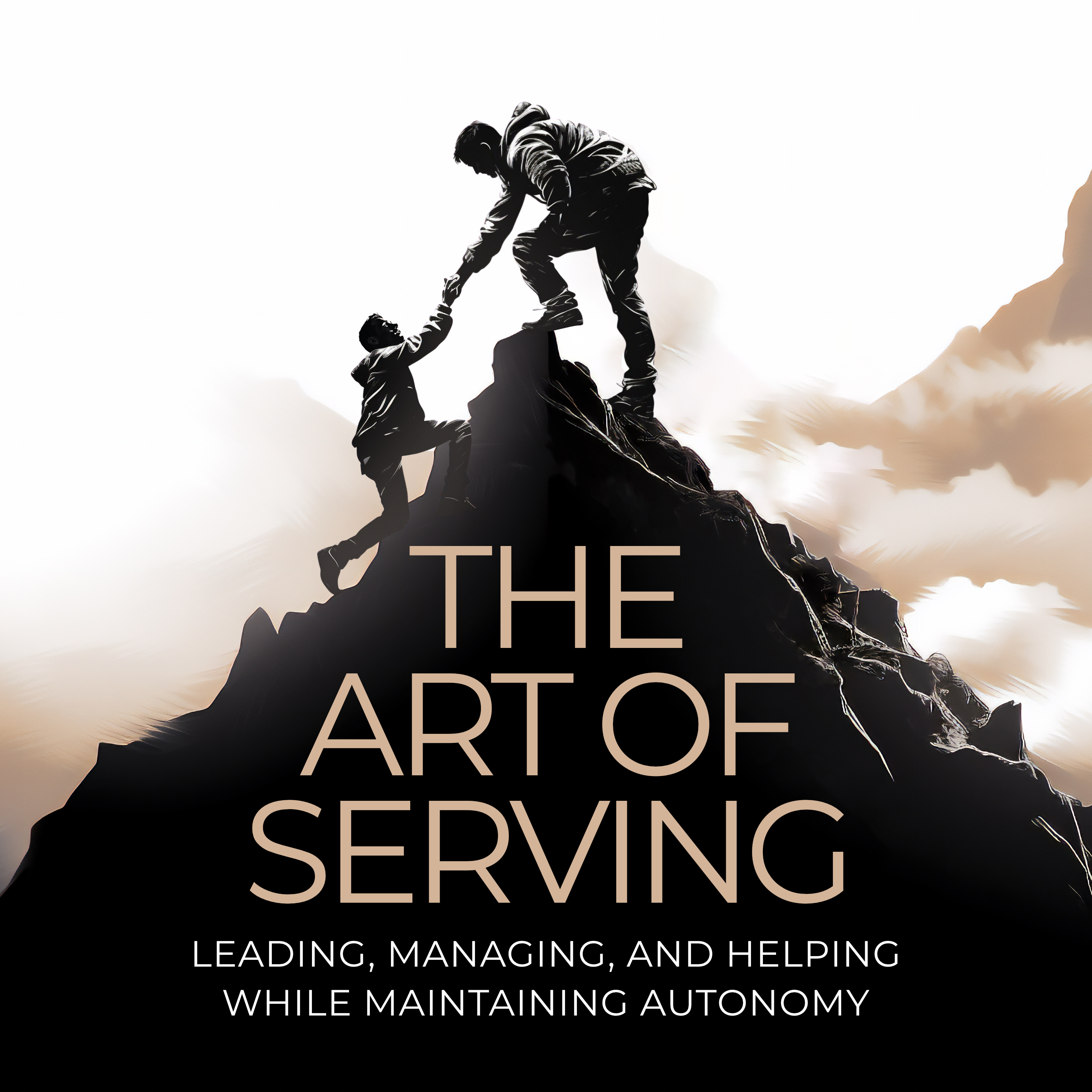 The Art of Serving: Leading, Managing, and Helping While Maintaining Autonomy podcast artwork