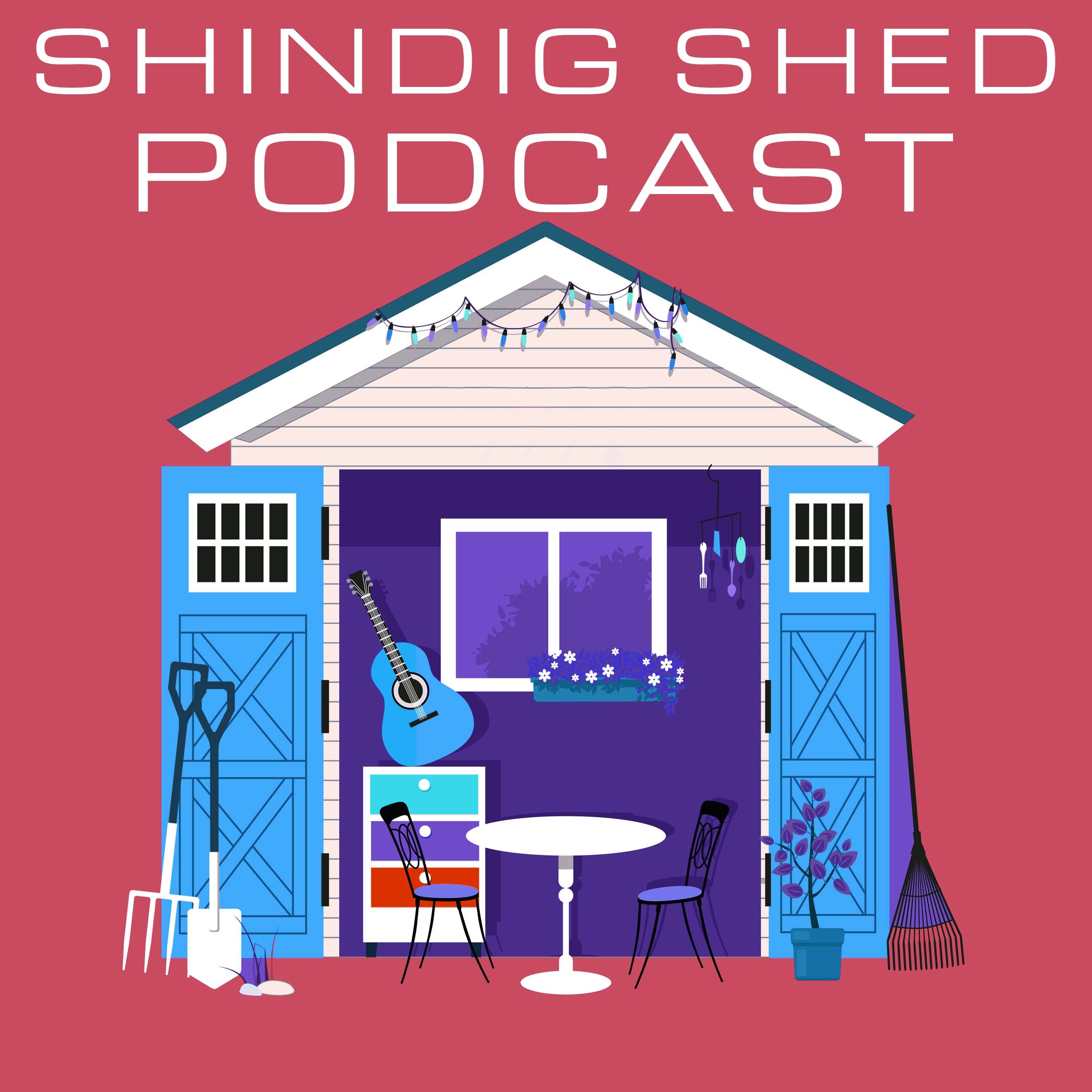 Shindig Shed Podcast podcast artwork