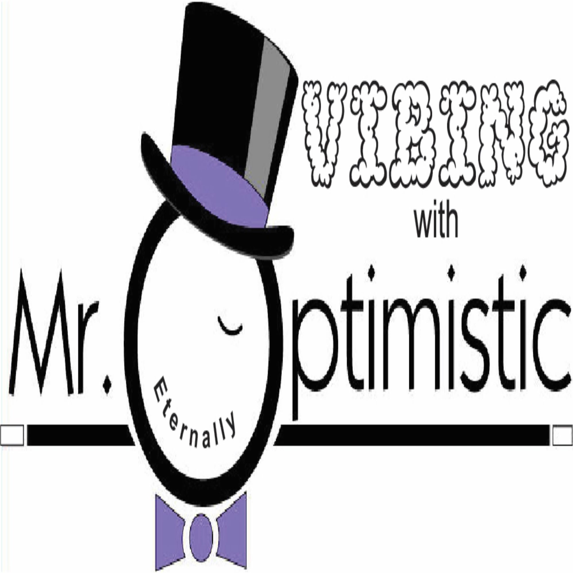 Vibing with Mr. Eternally Optimistic podcast artwork