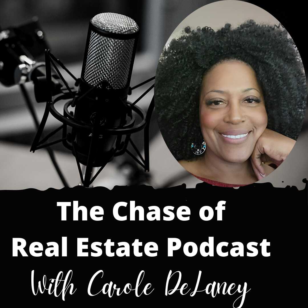 The Chase of Real Estate’s Podcast cdelaneywork4u