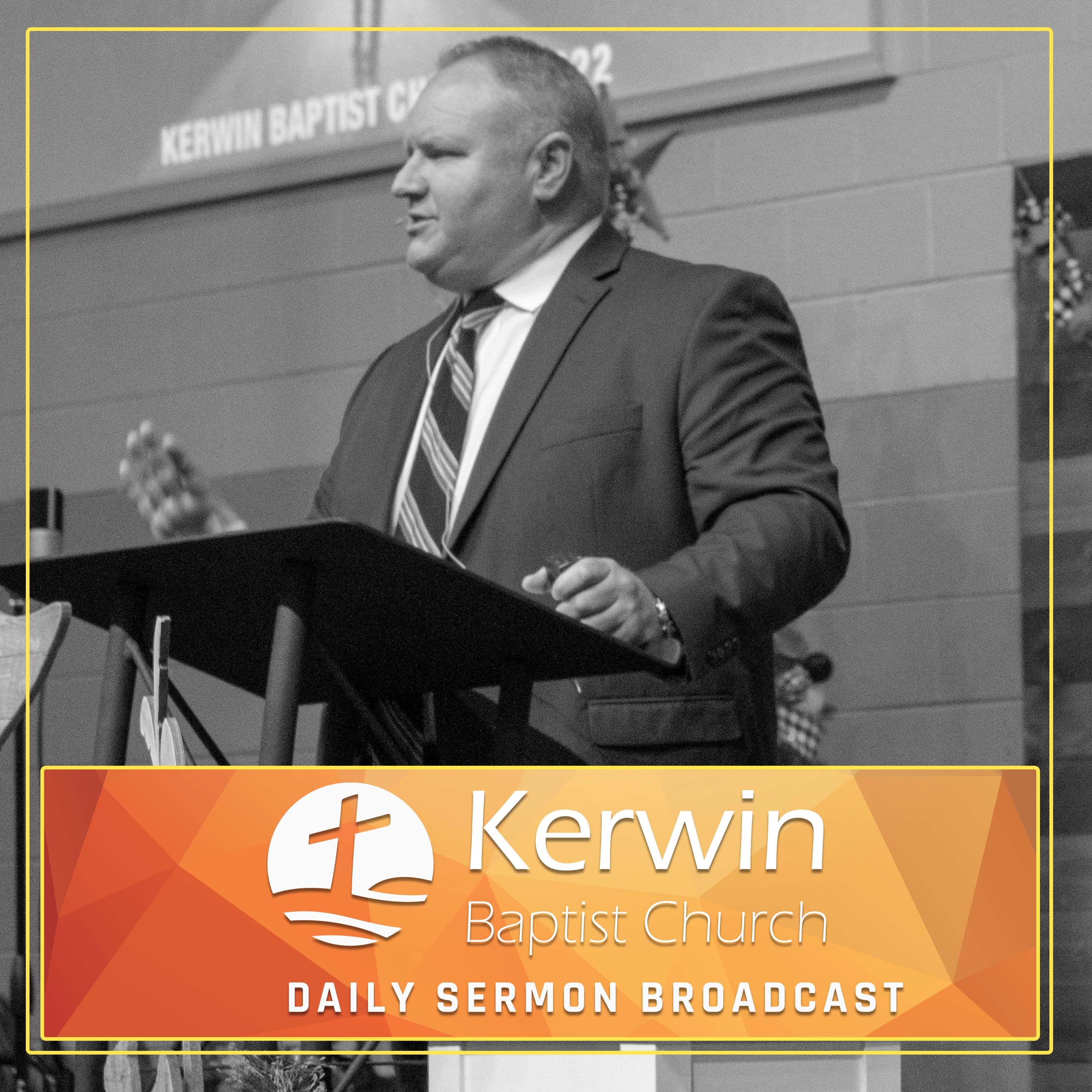 091223 Kerwin Baptist Church Daily Sermon Broadcast Kerwin Baptist