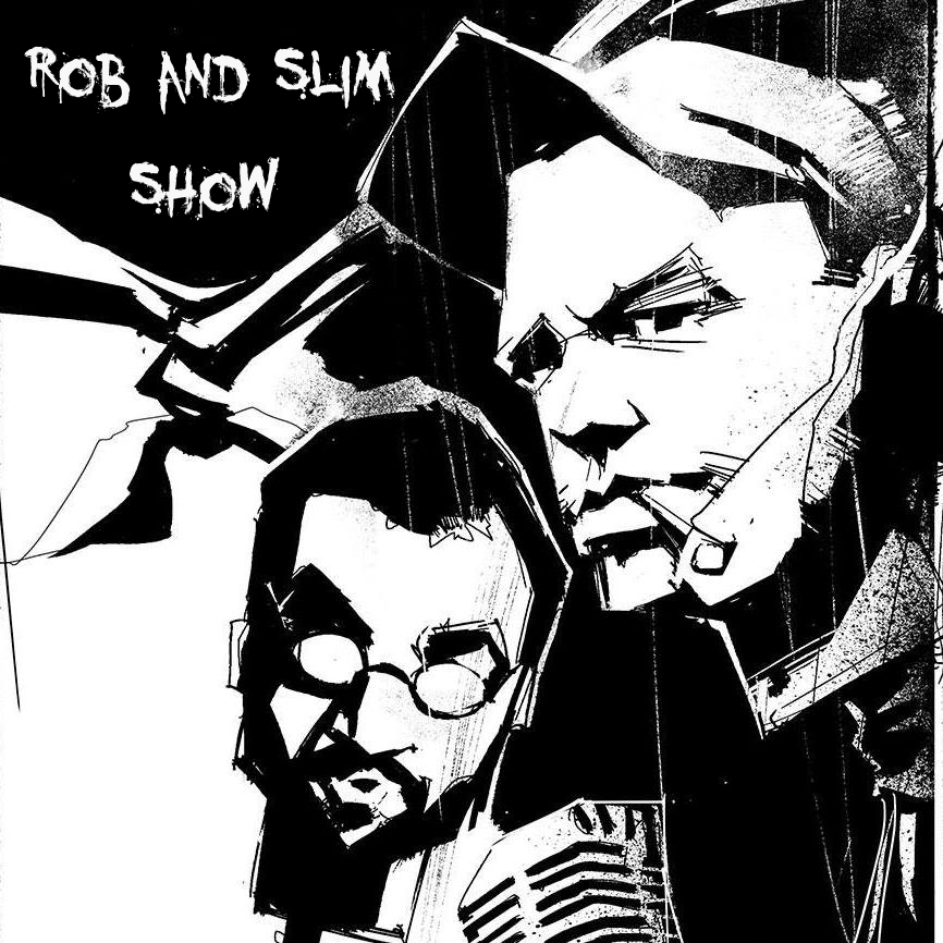 The Rob and Slim Show podcast show image