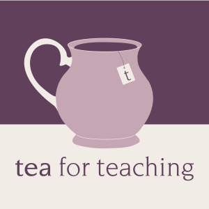 Tea for Teaching