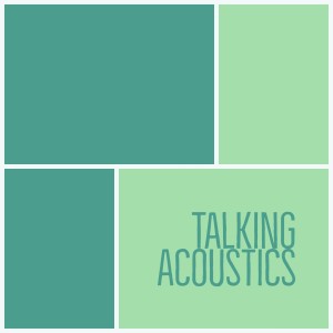 Talking Acoustics