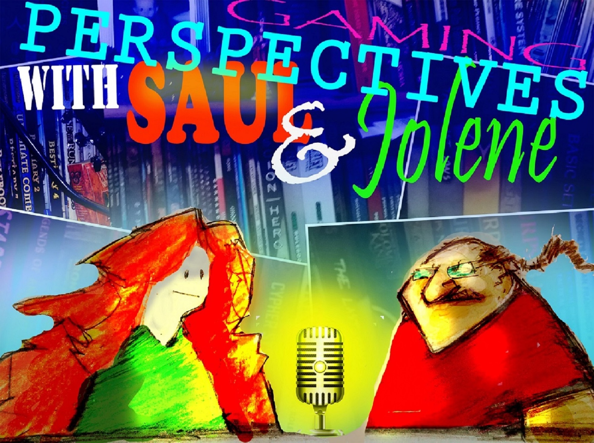 Gaming Perspectives with Saul and Jolene Episode 141: New Editions of RPGs