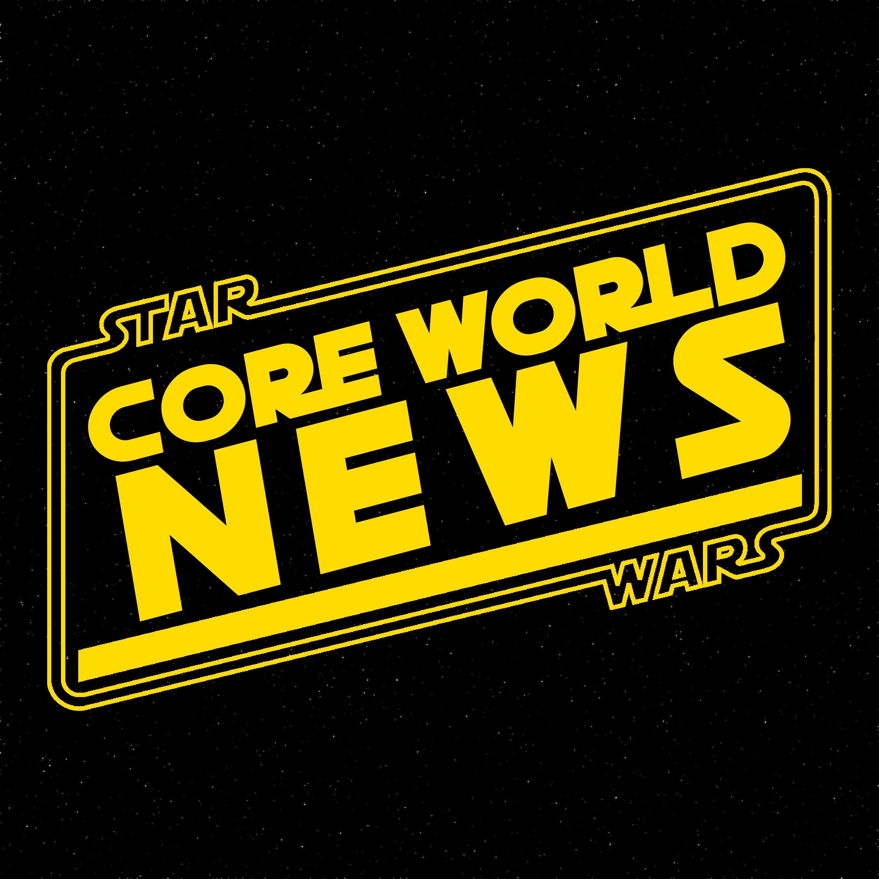 STAR WARS Core World News: A Weekly Star Wars Podcast