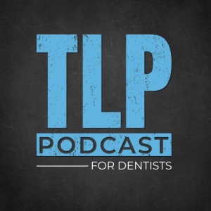 TLP Podcast For Dentists