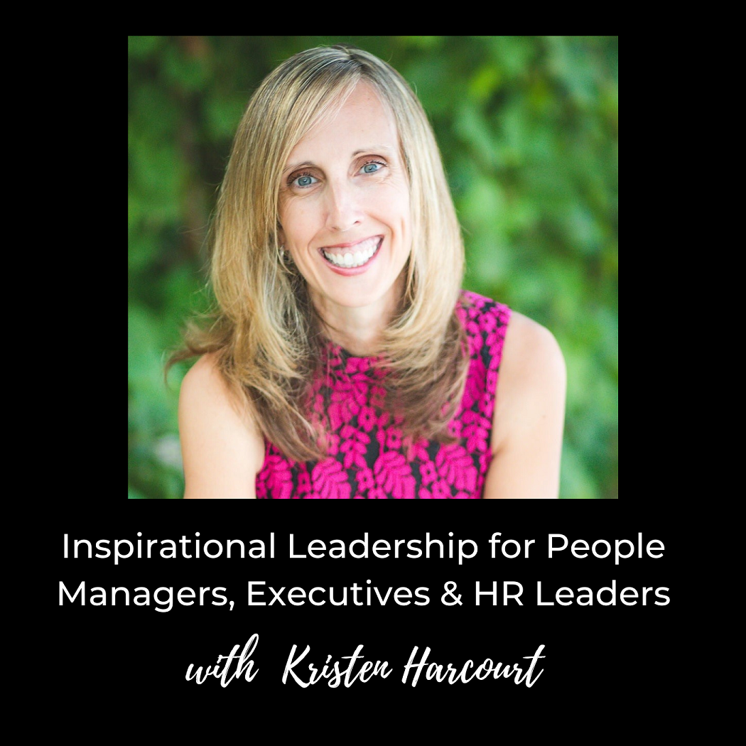 Inspirational Leadership for People Managers, Executives & HR Leaders