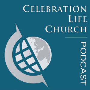 Celebration Life Church Podcast