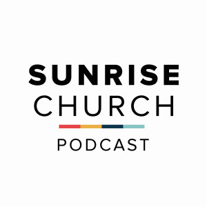 Heaven Week 4 - Sunrise Church Podcast