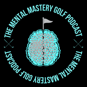 Mental performance strategies for off and on the course | TMMG PODCAST EP21