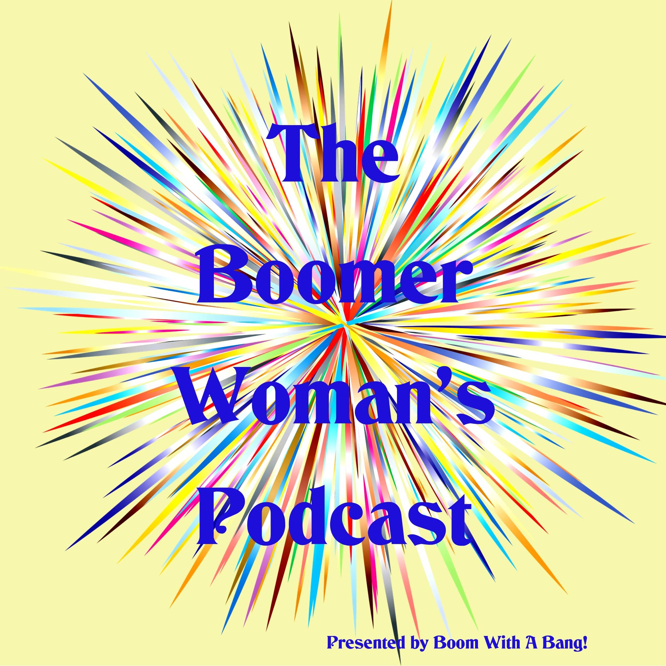 The Boomer Woman’s Podcast