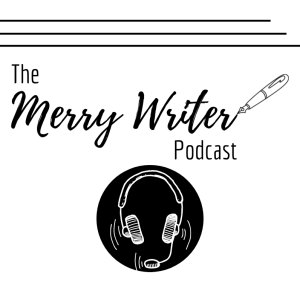 How Do You Edit Your First Draft? | Ep. 074 | The Merry Writer Podcast