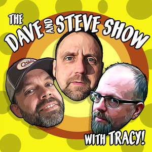 Busy Daves, Tracy Loves Tracy, Blood Poisoning | The Dave and Steve Show