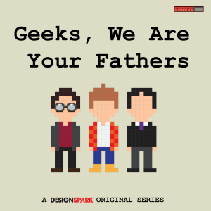 Geeks We Are Your Fathers