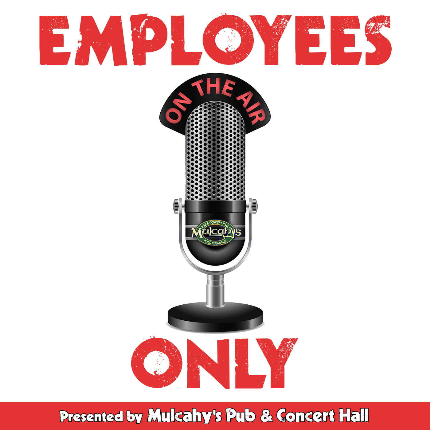 Employees Only : Presented by Mulcahy\'s