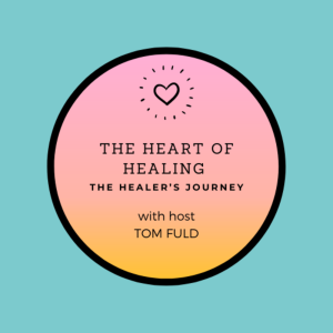 The Heart of Healing: The Healer’s Journey