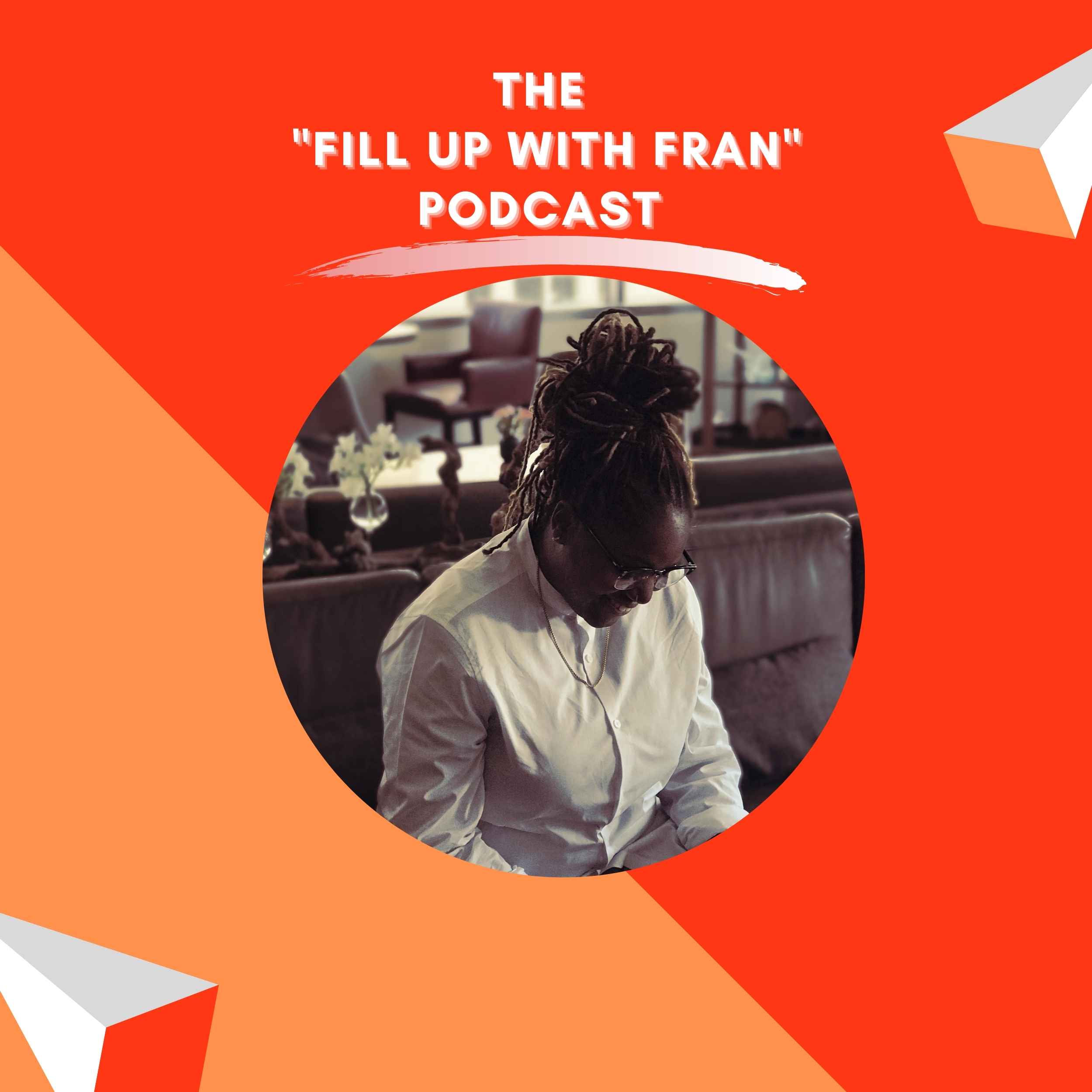 Fill Up With Fran Podcast