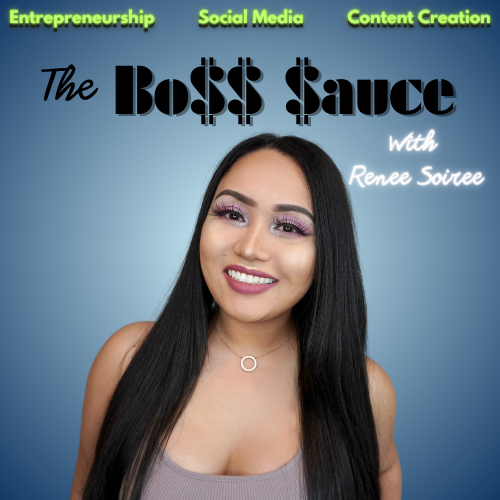 The Boss Sauce a podcast by Renee