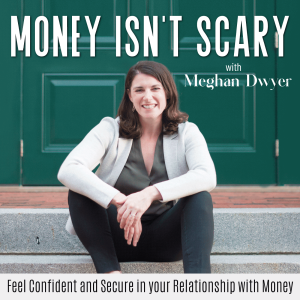 Money Isn’t Scary - Money Mindset, Money Anxiety, Intentional Spending, Saving Money, Money Management