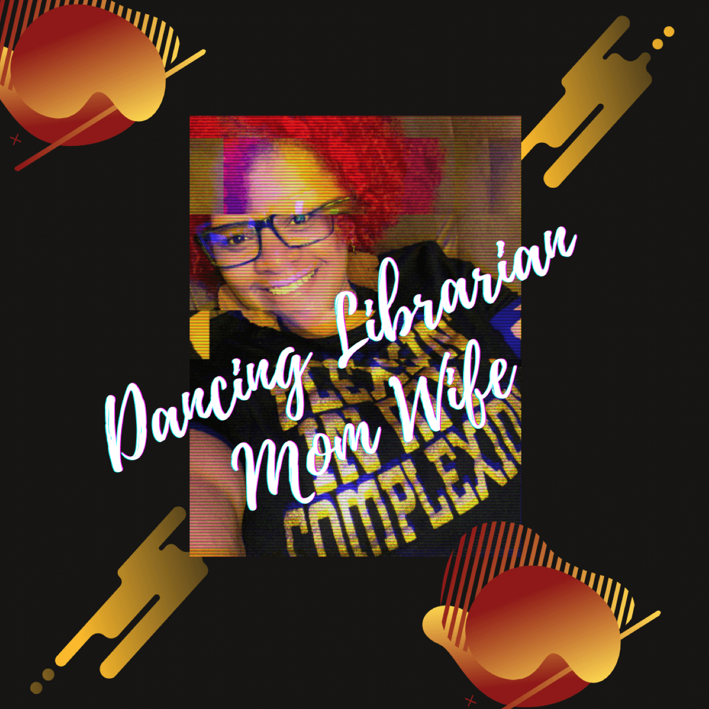 The DancingLibrarianMomWife\'s Podcast