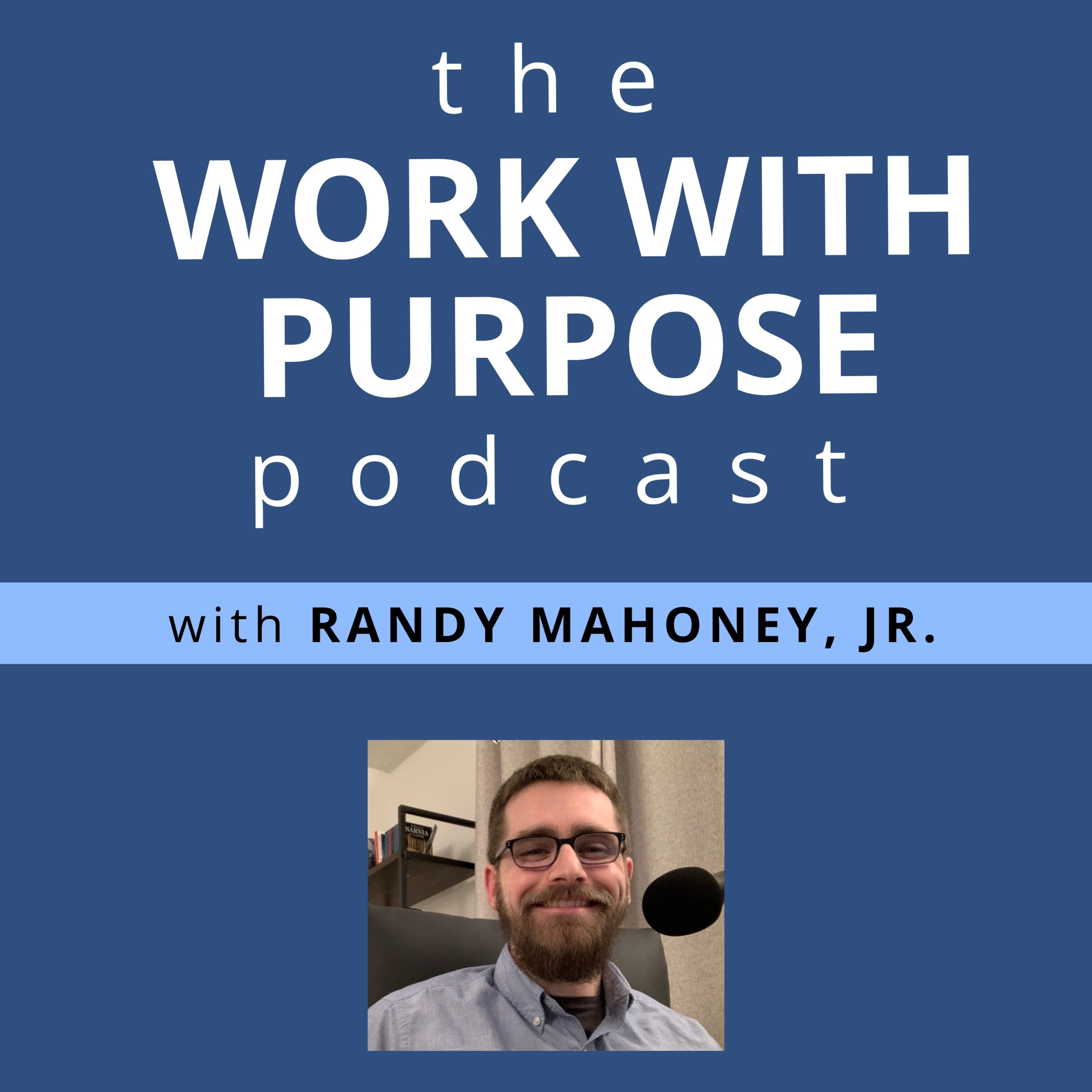 The Work With Purpose Podcast